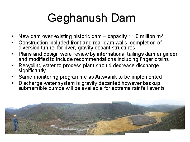Geghanush Dam • New dam over existing historic dam – capacity 11. 0 million
