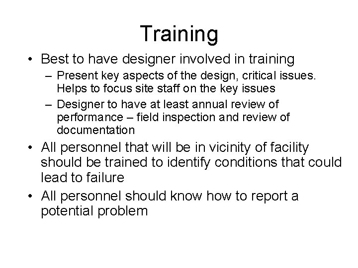 Training • Best to have designer involved in training – Present key aspects of
