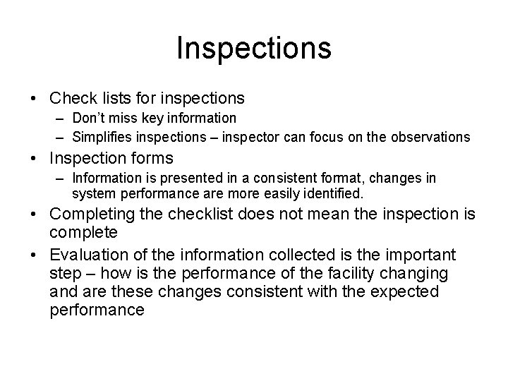 Inspections • Check lists for inspections – Don’t miss key information – Simplifies inspections