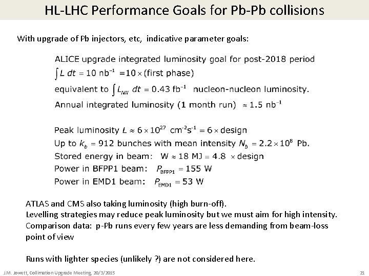 HL-LHC Performance Goals for Pb-Pb collisions With upgrade of Pb injectors, etc, indicative parameter