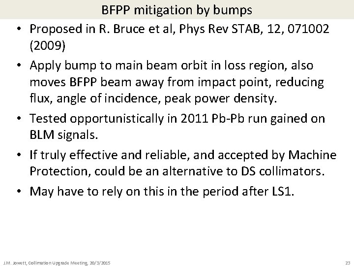  • • • BFPP mitigation by bumps Proposed in R. Bruce et al,