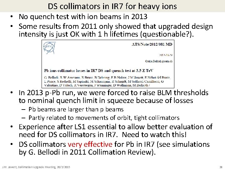 DS collimators in IR 7 for heavy ions • No quench test with ion