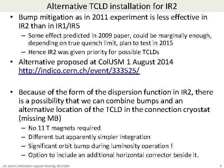 Alternative TCLD installation for IR 2 • Bump mitigation as in 2011 experiment is