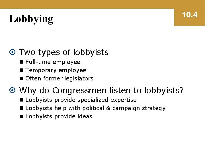 Lobbying 10. 4 Two types of lobbyists n Full-time employee n Temporary employee n