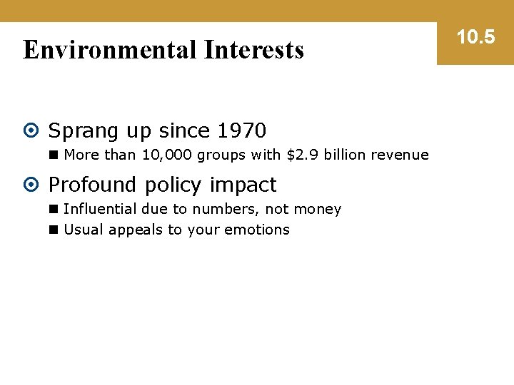 Environmental Interests Sprang up since 1970 n More than 10, 000 groups with $2.