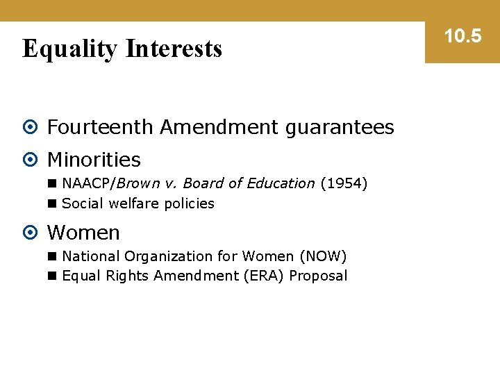 Equality Interests Fourteenth Amendment guarantees Minorities n NAACP/Brown v. Board of Education (1954) n