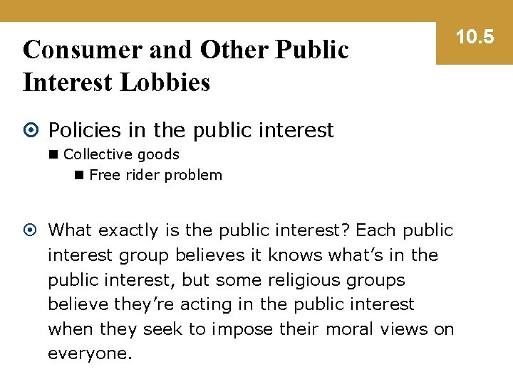 Consumer and Other Public Interest Lobbies Policies in the public interest n Collective goods