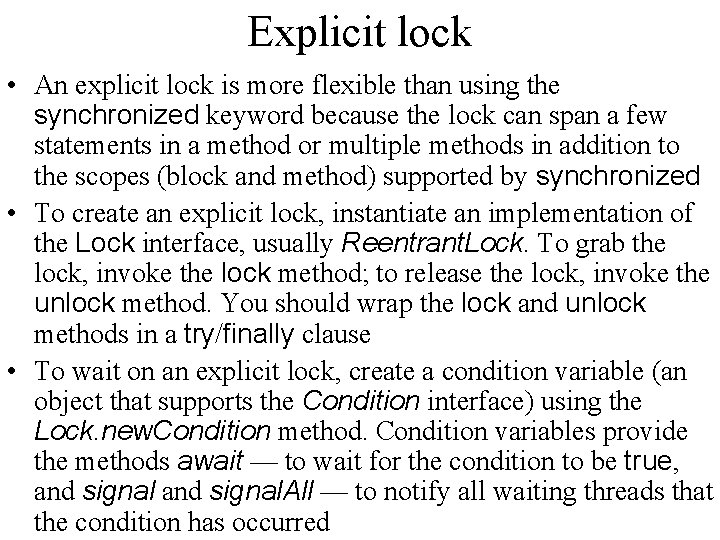 Explicit lock • An explicit lock is more flexible than using the synchronized keyword