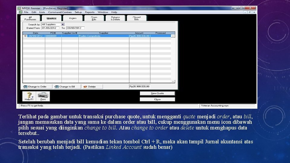 Terlihat pada gambar untuk transaksi purchase quote, untuk mengganti quote menjadi order, atau bill,