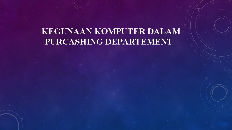 KEGUNAAN KOMPUTER DALAM PURCASHING DEPARTEMENT 