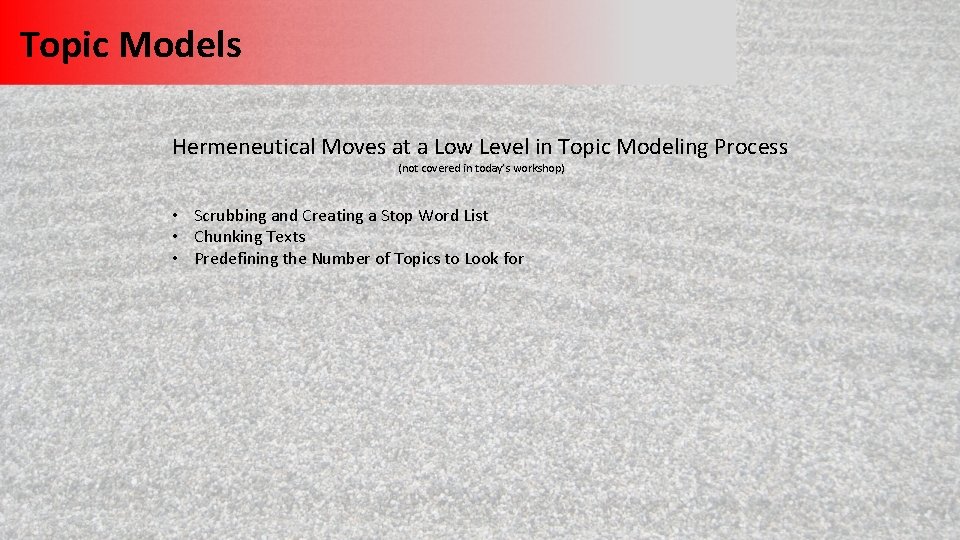 Topic Models Hermeneutical Moves at a Low Level in Topic Modeling Process (not covered