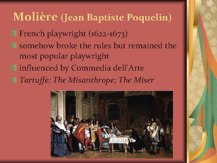 Molière (Jean Baptiste Poquelin) French playwright (1622 -1673) somehow broke the rules but remained Molière (Jean Baptiste Poquelin) French playwright (1622 -1673) somehow broke the rules but remained
