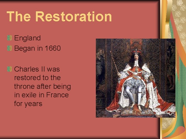 The Restoration England Began in 1660 Charles II was restored to the throne after The Restoration England Began in 1660 Charles II was restored to the throne after