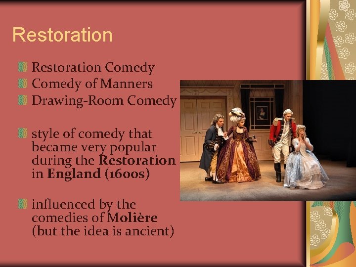 Restoration Comedy of Manners Drawing-Room Comedy style of comedy that became very popular during Restoration Comedy of Manners Drawing-Room Comedy style of comedy that became very popular during