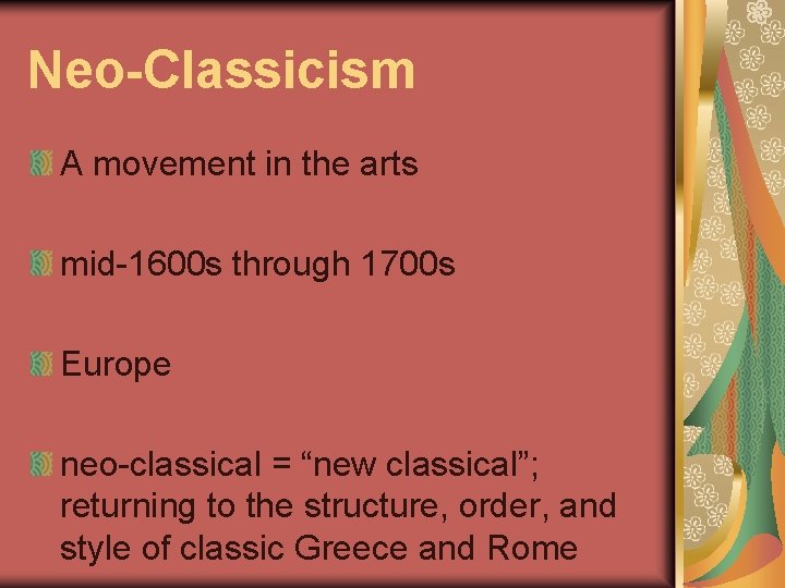 Neo-Classicism A movement in the arts mid-1600 s through 1700 s Europe neo-classical = Neo-Classicism A movement in the arts mid-1600 s through 1700 s Europe neo-classical =