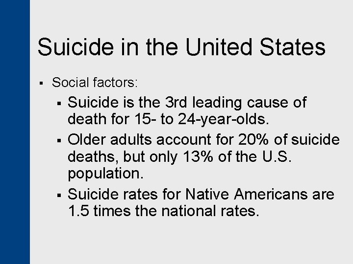 Suicide in the United States § Social factors: § § § Suicide is the