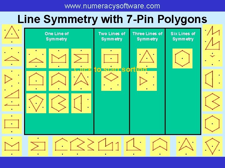 www. numeracysoftware. com Line Symmetry with 7 -Pin Polygons One Line of Symmetry Two