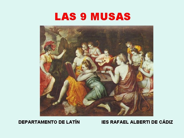 LAS 9 MUSAS DEPARTAMENTO DE LATÍN IES RAFAEL ALBERTI DE CÁDIZ 