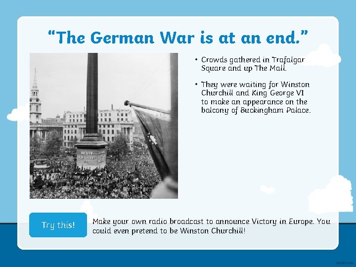 “The German War is at an end. ” • Crowds gathered in Trafalgar Square