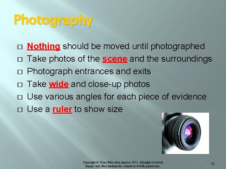 Photography � � � Nothing should be moved until photographed Take photos of the