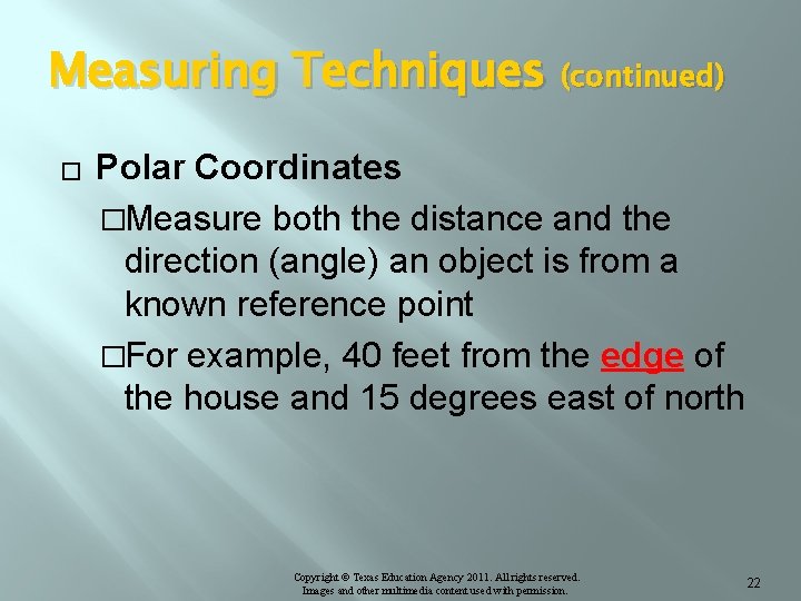 Measuring Techniques (continued) � Polar Coordinates �Measure both the distance and the direction (angle)