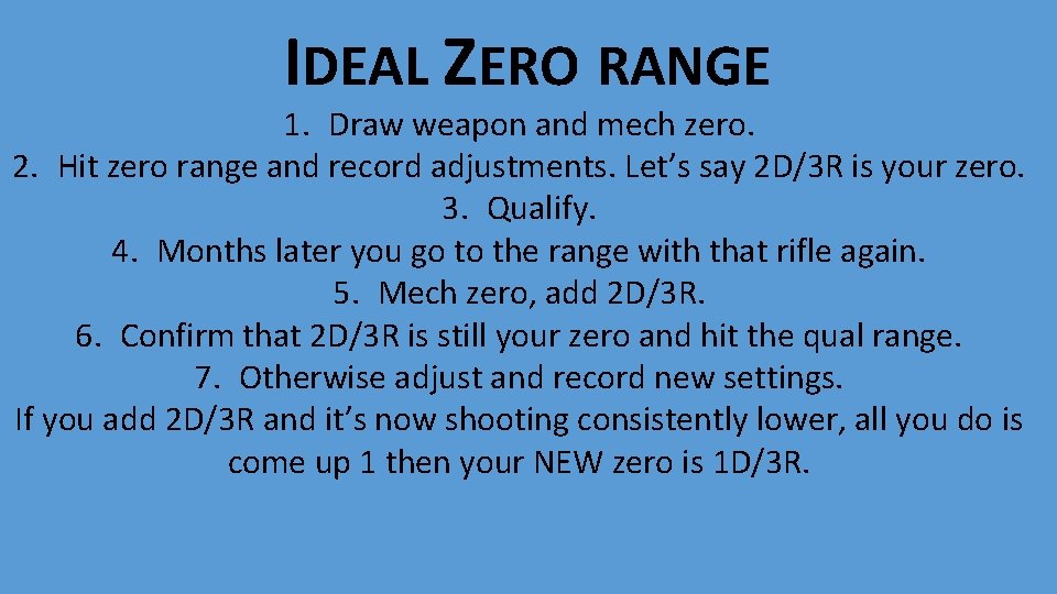IDEAL ZERO RANGE 1. Draw weapon and mech zero. 2. Hit zero range and