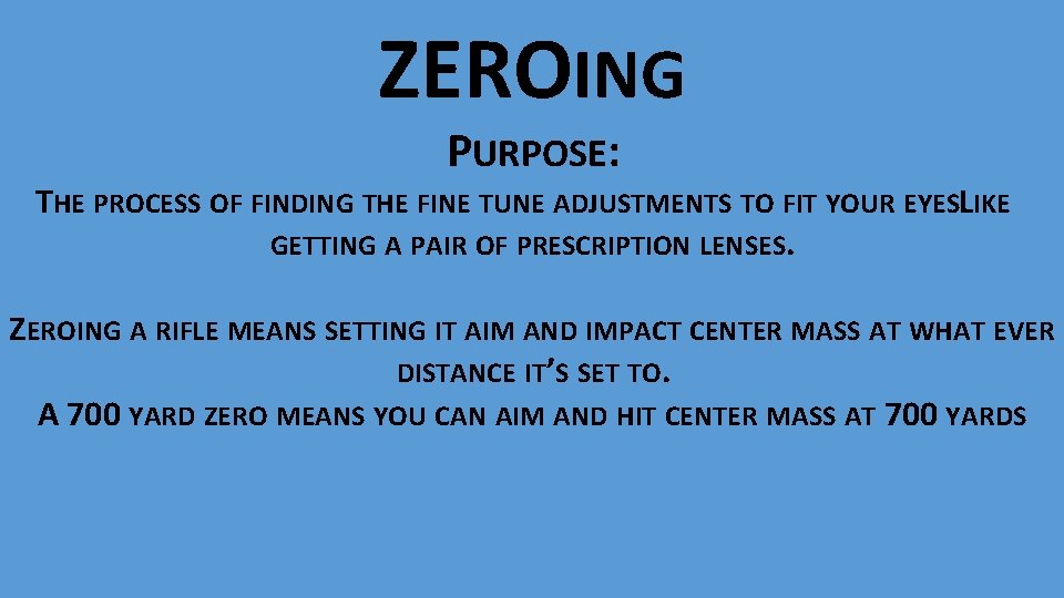 ZEROING PURPOSE: THE PROCESS OF FINDING THE FINE TUNE ADJUSTMENTS TO FIT YOUR EYESL.
