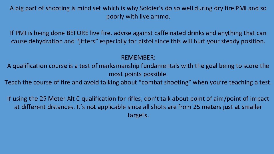 A big part of shooting is mind set which is why Soldier’s do so