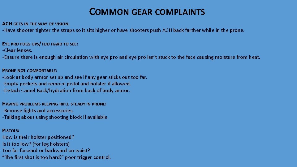 COMMON GEAR COMPLAINTS ACH GETS IN THE WAY OF VISION: -Have shooter tighter the