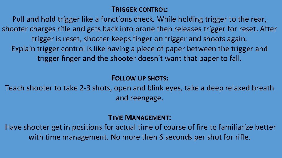 TRIGGER CONTROL: Pull and hold trigger like a functions check. While holding trigger to