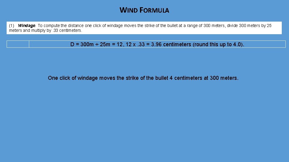 WIND FORMULA (1) Windage. To compute the distance one click of windage moves the