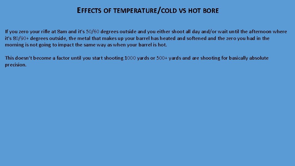 EFFECTS OF TEMPERATURE/COLD VS HOT BORE If you zero your rifle at 8 am