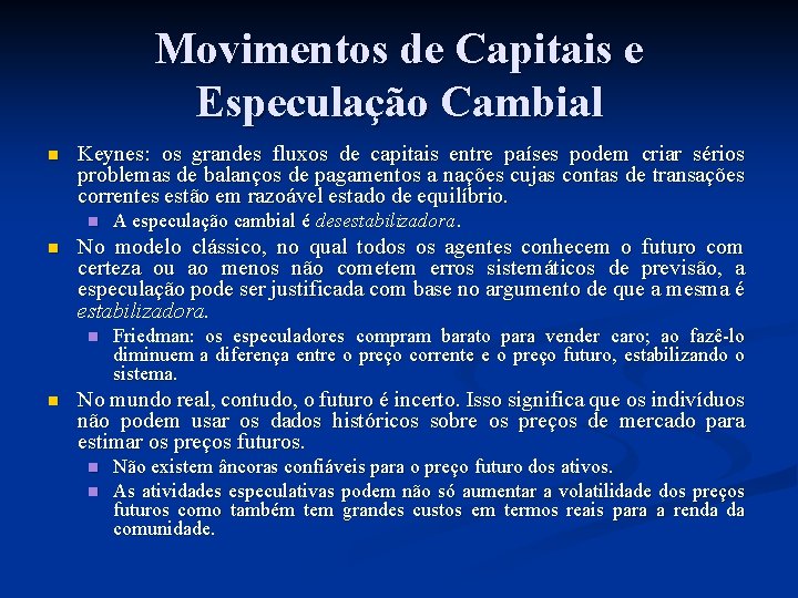 Movimentos de Capitais e Especulação Cambial n Keynes: os grandes fluxos de capitais entre