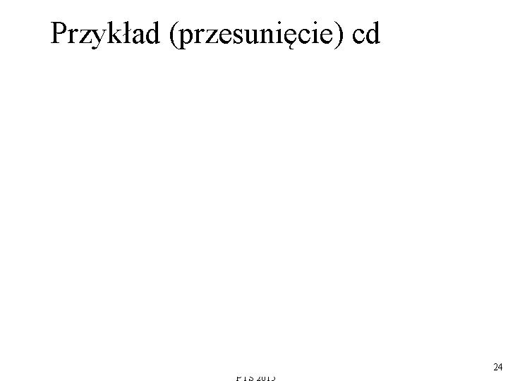 Przykład (przesunięcie) cd 24 