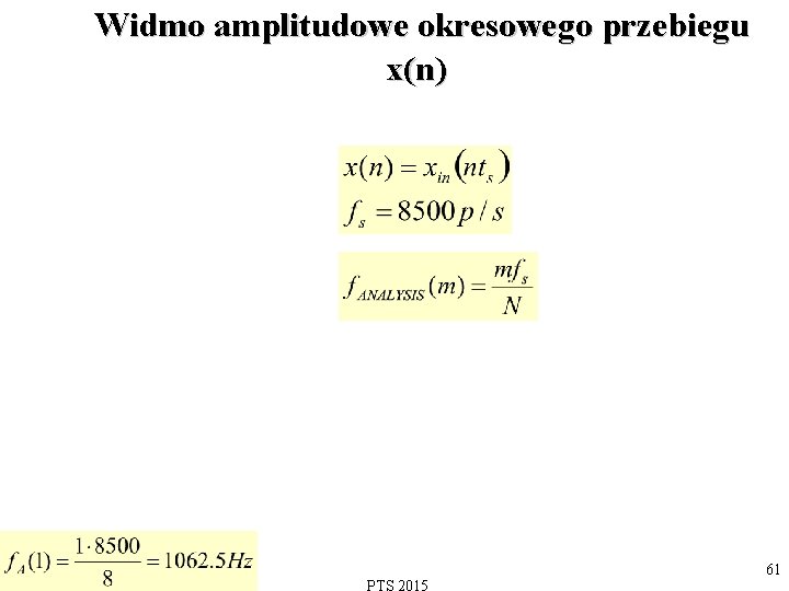  Widmo amplitudowe okresowego przebiegu x(n) 61 