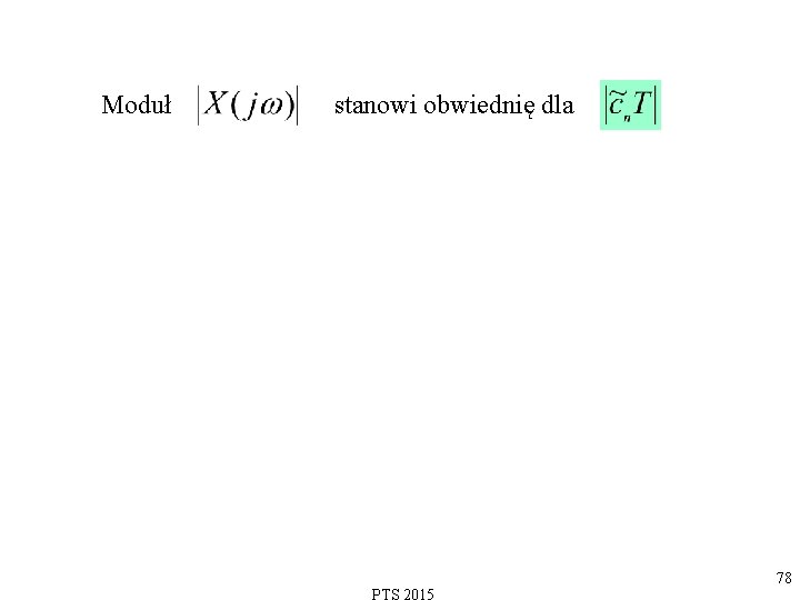 Moduł stanowi obwiednię dla 78 