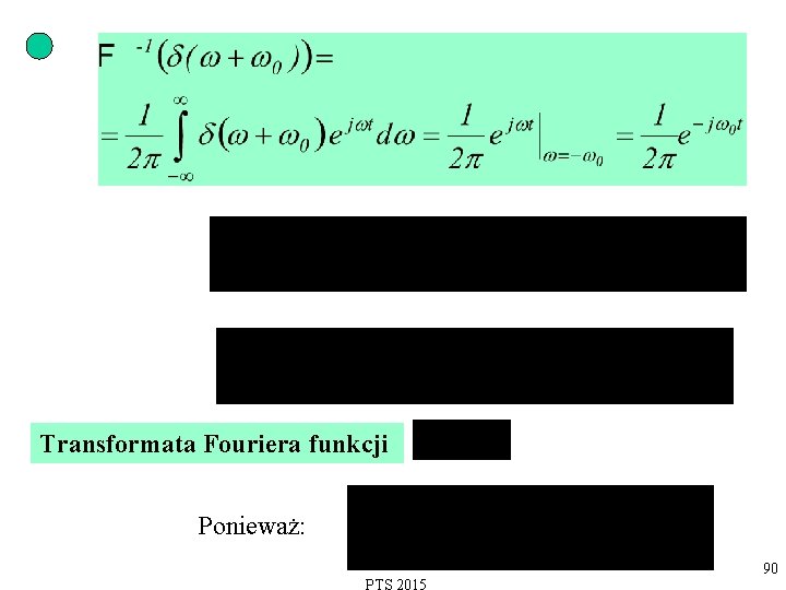 Transformata Fouriera funkcji Ponieważ: 90 