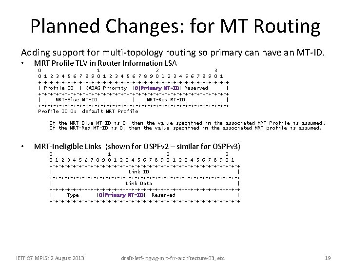 Planned Changes: for MT Routing Adding support for multi-topology routing so primary can have Planned Changes: for MT Routing Adding support for multi-topology routing so primary can have