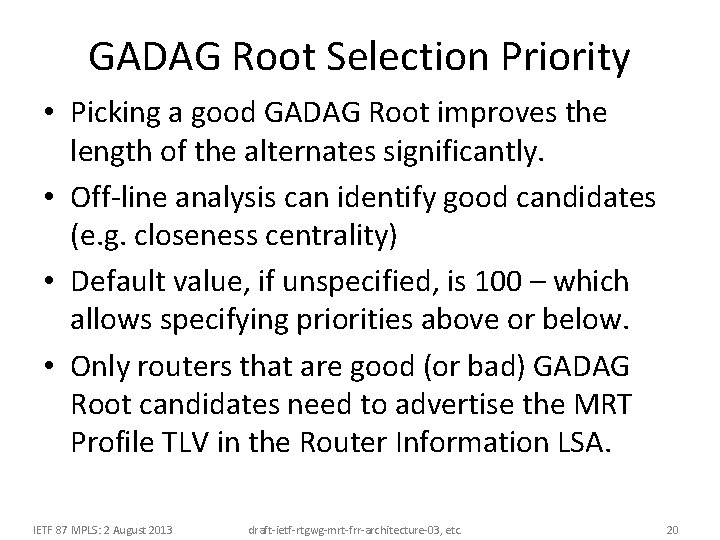 GADAG Root Selection Priority • Picking a good GADAG Root improves the length of GADAG Root Selection Priority • Picking a good GADAG Root improves the length of