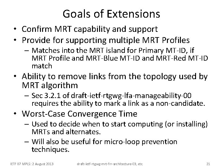 Goals of Extensions • Confirm MRT capability and support • Provide for supporting multiple Goals of Extensions • Confirm MRT capability and support • Provide for supporting multiple