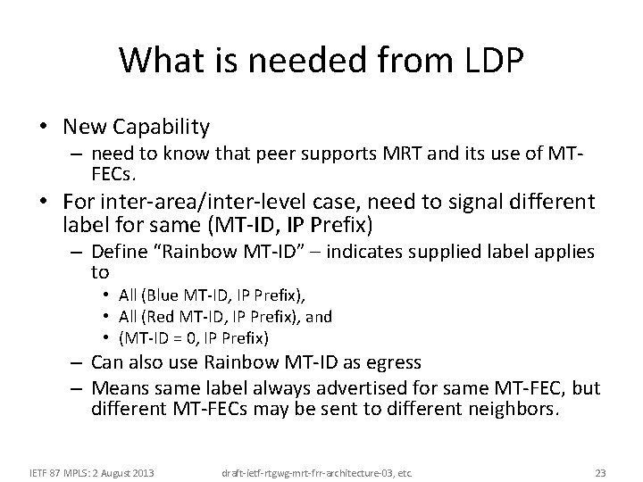 What is needed from LDP • New Capability – need to know that peer What is needed from LDP • New Capability – need to know that peer