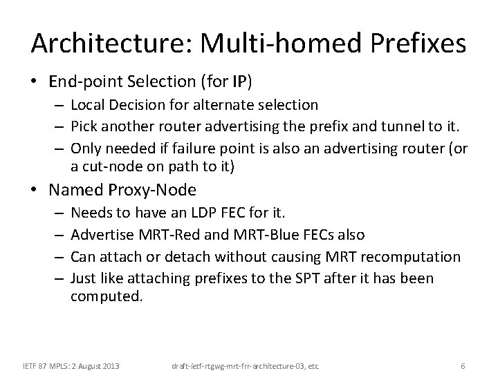 Architecture: Multi-homed Prefixes • End-point Selection (for IP) – Local Decision for alternate selection Architecture: Multi-homed Prefixes • End-point Selection (for IP) – Local Decision for alternate selection