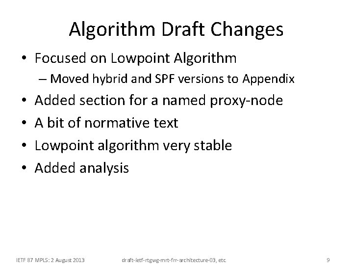Algorithm Draft Changes • Focused on Lowpoint Algorithm – Moved hybrid and SPF versions Algorithm Draft Changes • Focused on Lowpoint Algorithm – Moved hybrid and SPF versions