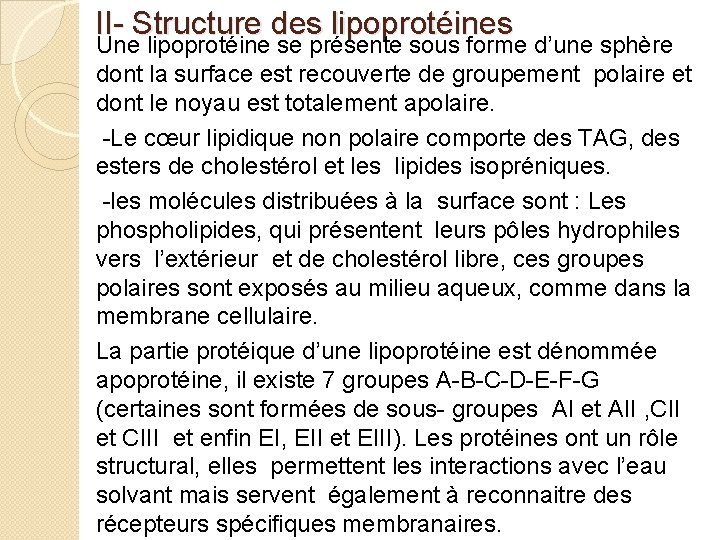 II- Structure des lipoprotéines Une lipoprotéine se présente sous forme d’une sphère dont la