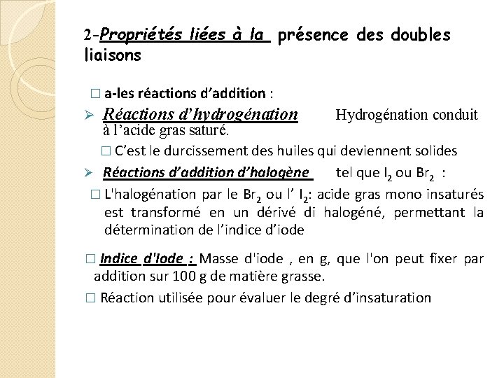 2 -Propriétés liées à la présence des doubles liaisons � a-les réactions d’addition :