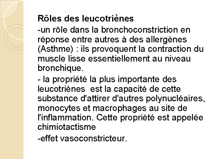 Rôles des leucotriènes -un rôle dans la bronchoconstriction en réponse entre autres à des