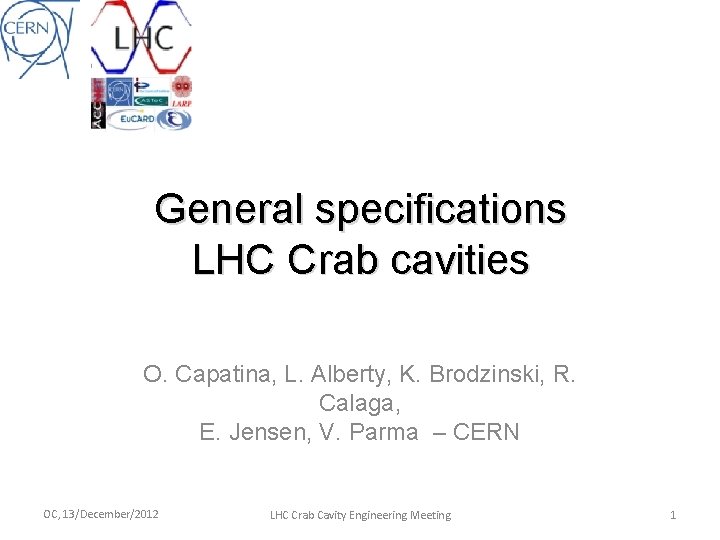 General specifications LHC Crab cavities O. Capatina, L. Alberty, K. Brodzinski, R. Calaga, E.