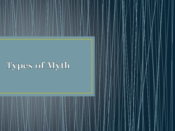Types of Myth 