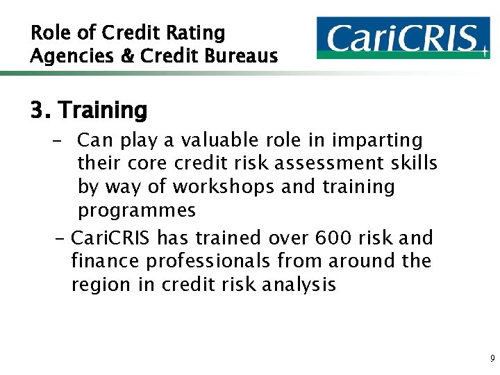 Role of Credit Rating Agencies & Credit Bureaus 3. Training – Can play a