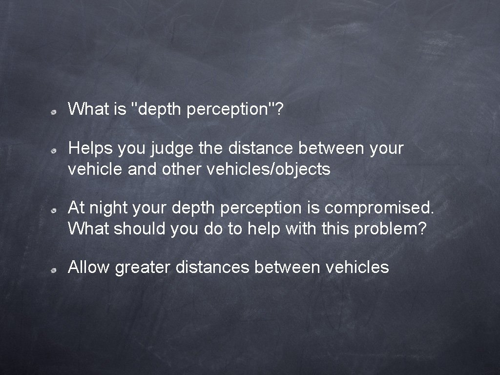 What is "depth perception"? Helps you judge the distance between your vehicle and other